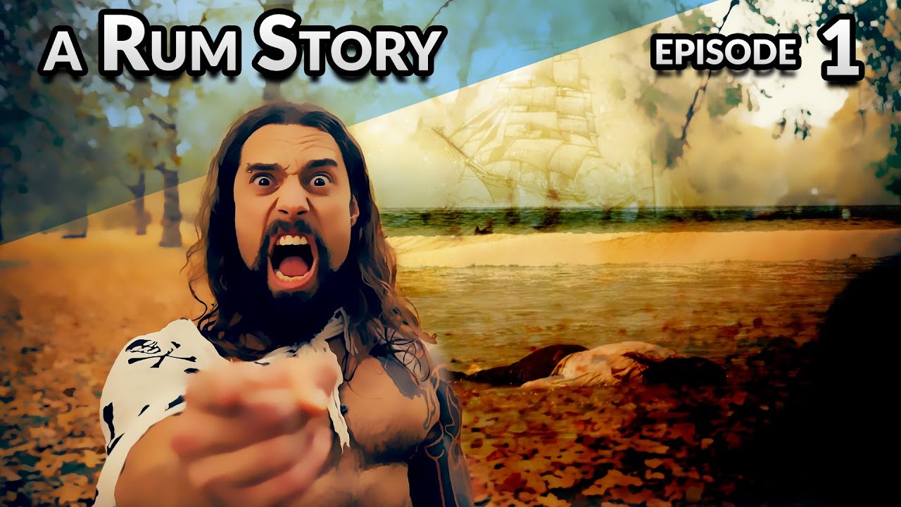 "The Source of Rum" - A Rum Story : Episode 1