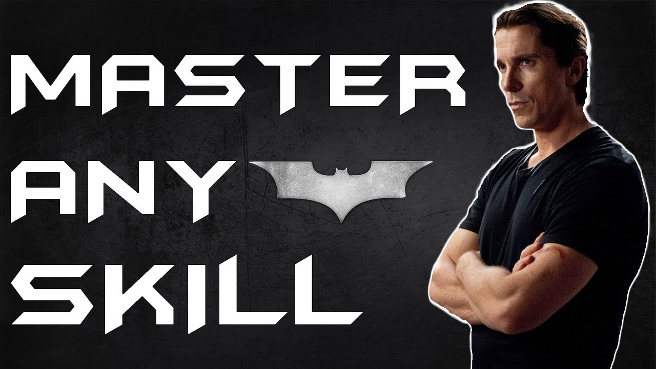 How To Master Any Skill Like Bruce Wayne