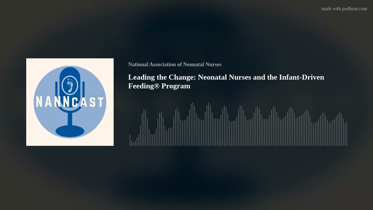 Leading the Change: Neonatal Nurses and the Infant-Driven Feeding® Program