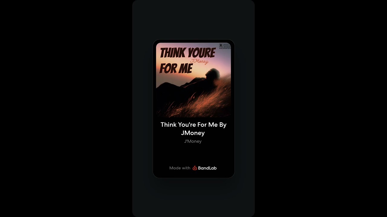 Think You're For Me By JMoney 