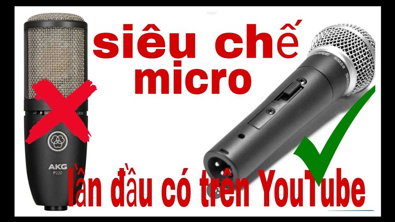 độ chế micro 48v đầu gà, đích vịt hát siêu hay như micro 10 triệu