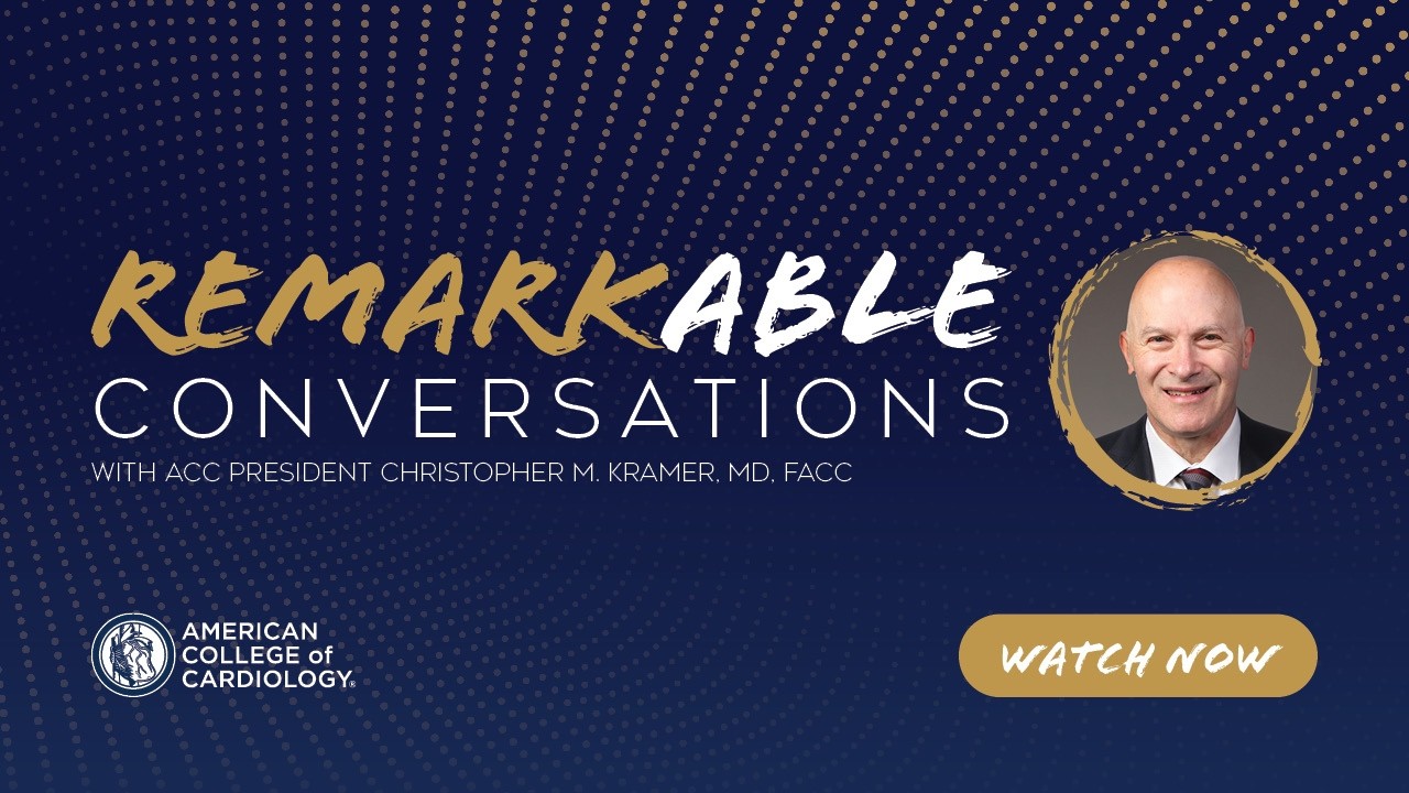 REMARKable Conversations | ACC Chapters and Sections Partnering to Improve Heart Health for All