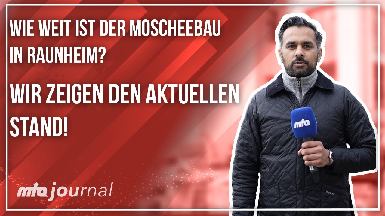 Moschee Bau Raunheim I MTA Journal