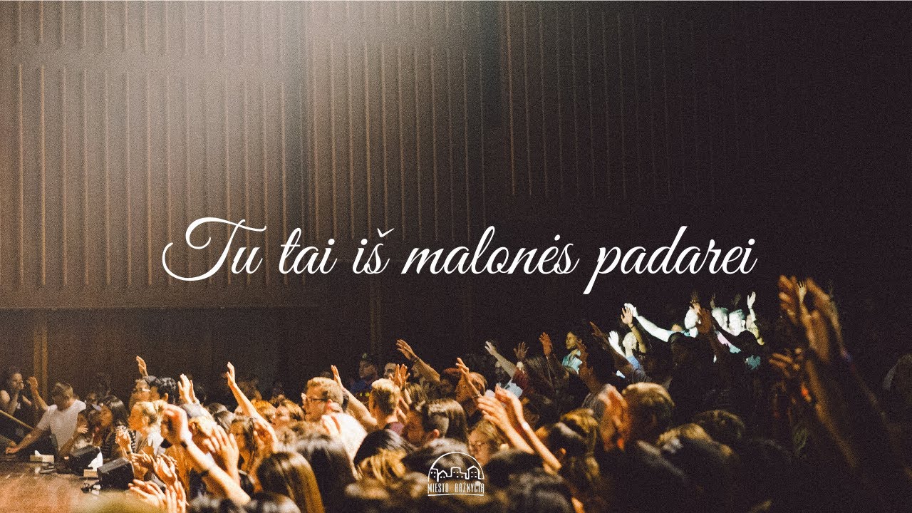 Tu tai iš malonės padarei