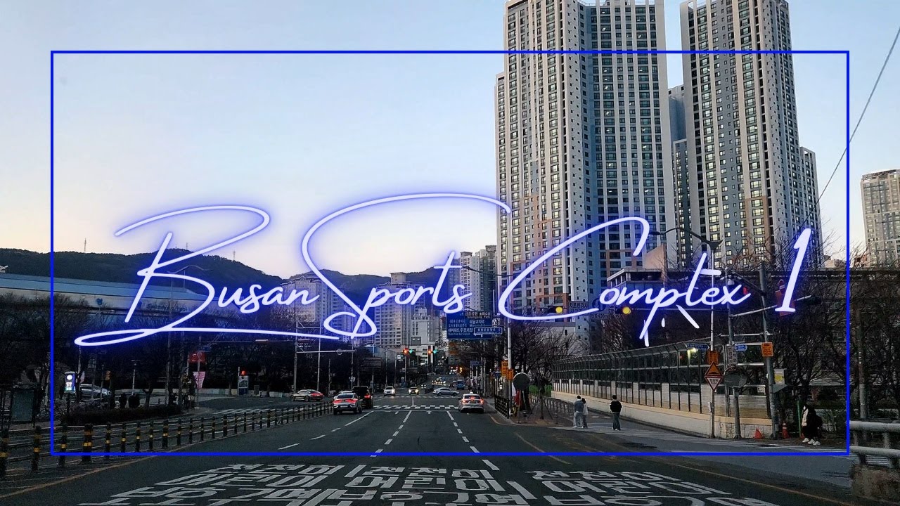 [4K Drive] Busan sports complex 1 (1H) |Busan, South Korea|