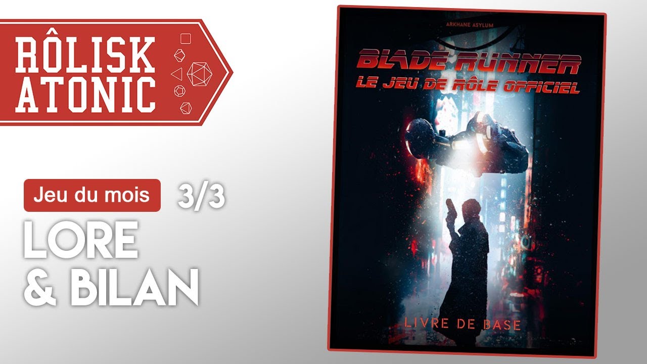 💎 Blade Runner (3/3) Poursuites, lore et bilan — un JdR publié en français par Arkhane Asylum