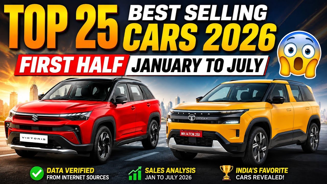 Top 25 Best Selling Cars Fast Half 2026 || Jan to July 2026 Best Selling 25 Cars || 