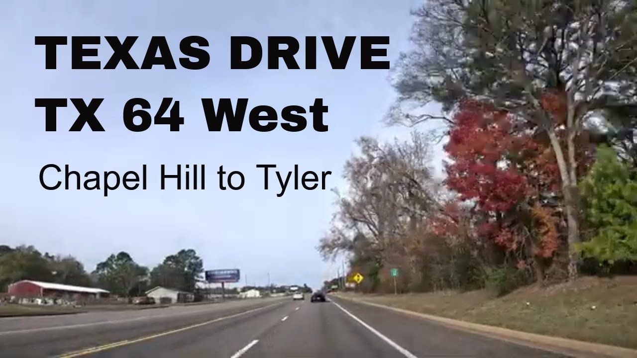 Texas 64 West Drive | Chapel Hill to Tyler, TX