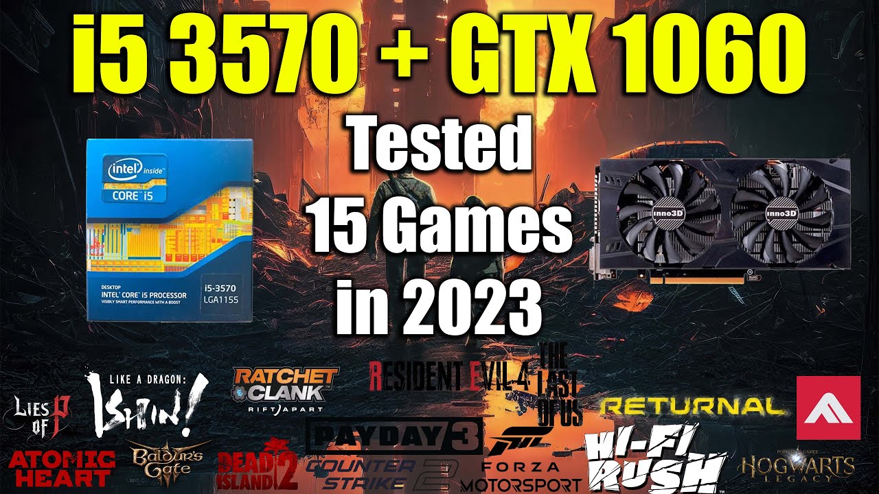 i5 3570 + GTX 1060 Tested 15 Games in 2023