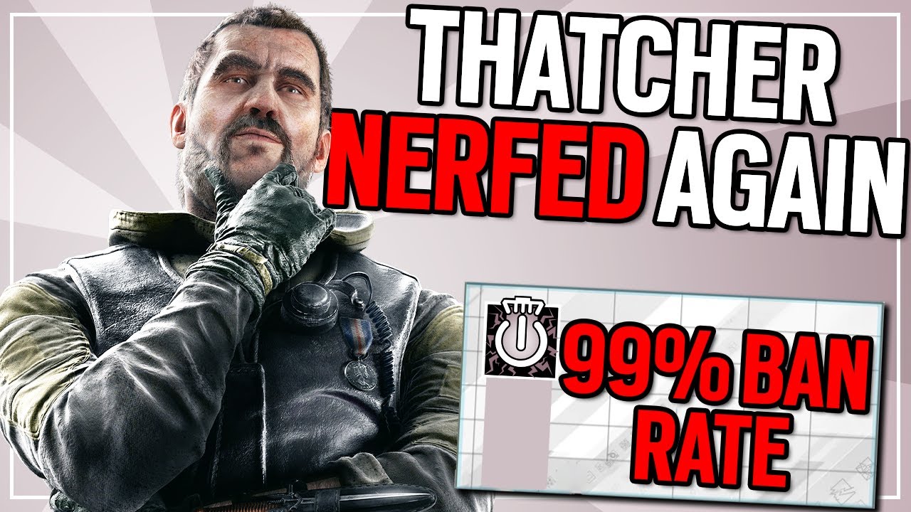 They Nerfed Thatcher... And He's Still Too Good