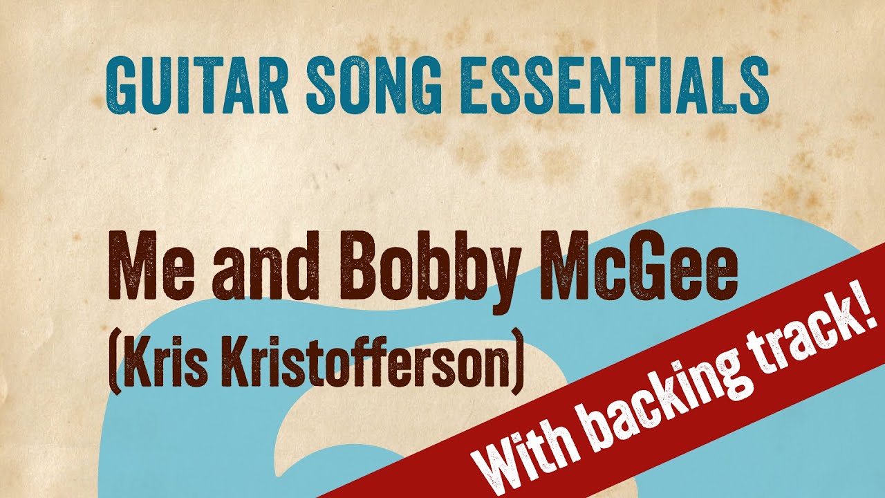 Me and Bobby McGee (Kris Kristofferson)—Complete Guitar Lesson
