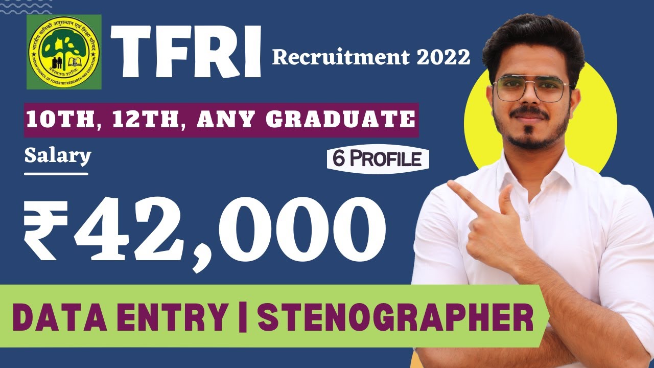 10th pass Data Entry jobs | TFRI LDC, MTS, Forest Guard Recruitment 2022 | All India Vacancy