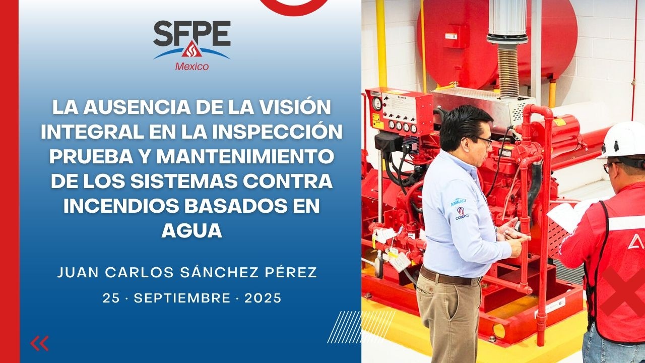 SFPE Mexico Chapter 🔵| La ausencia de visión integral en la IPM de los sistemas CI basados en agua
