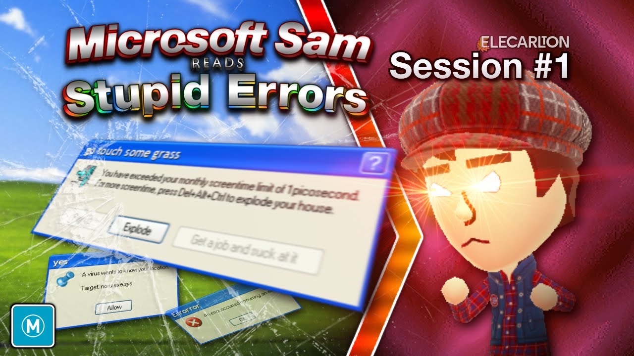 Microsoft Sam reads Stupid Errors, Session #1: A Bizarre Beginning