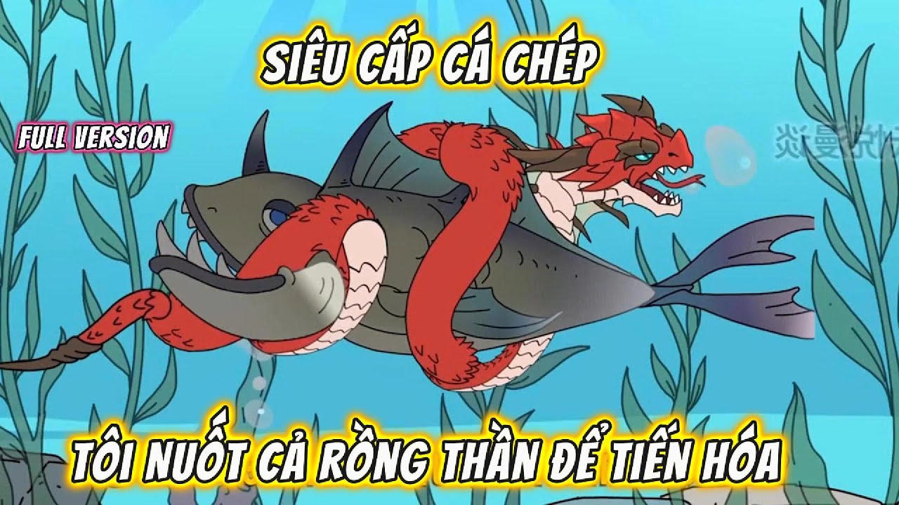 Siêu Cấp Cá Chép , Tôi Nuốt Cả Rồng Thần Để Tiến Hóa