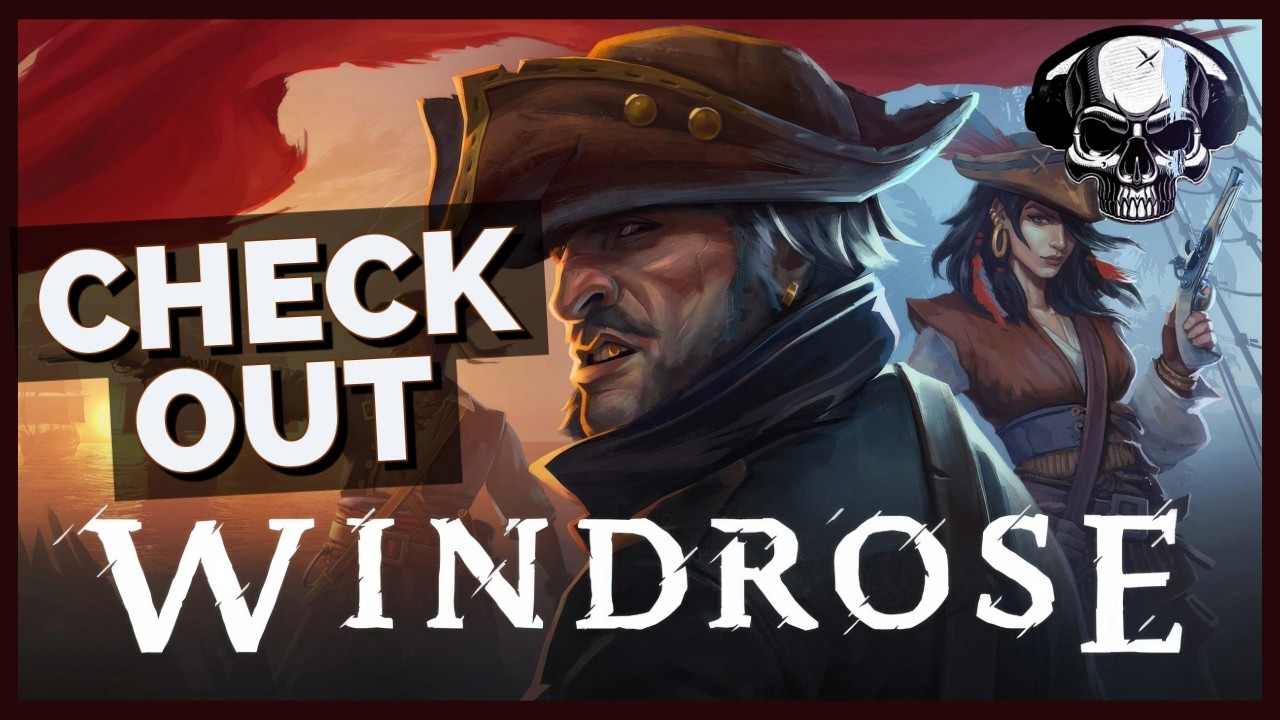 Check Out: Windrose