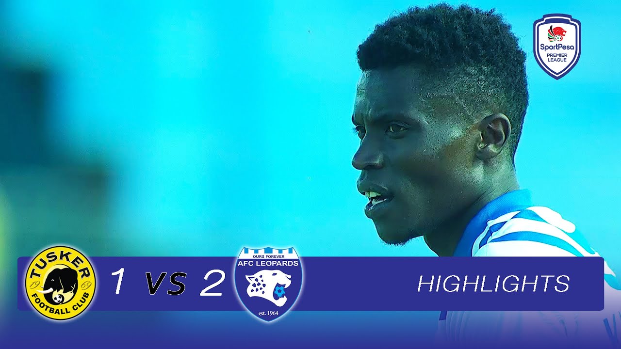 Tusker FC 1-2 AFC Leopards SC | EXTENDED HIGHLIGHTS | Sat, 9.03.2019 | SPL 2018-19 Round 16
