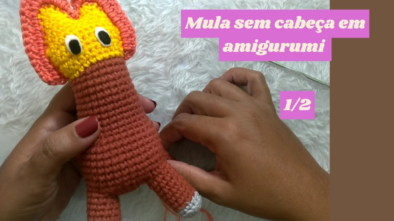 Mula sem cabeça em amigurumi 1/2