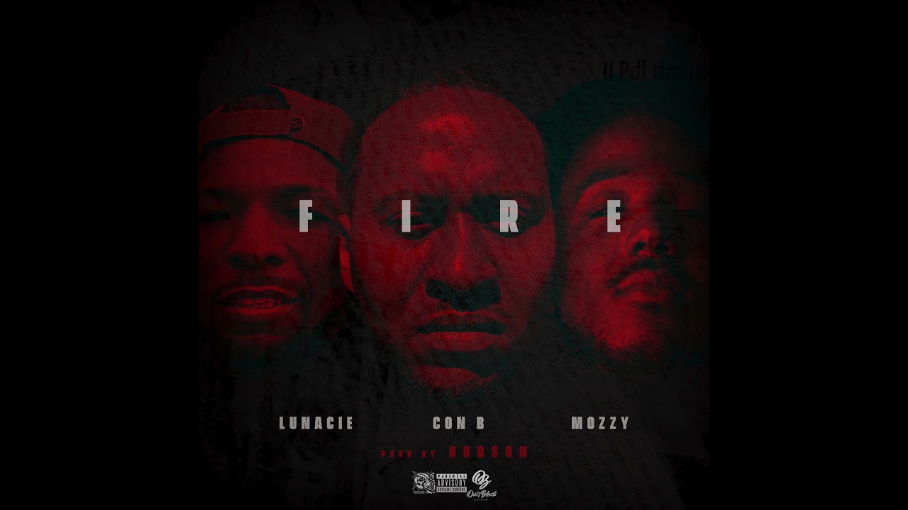 CON B FT MOZZY & LUNACIE - FIRE