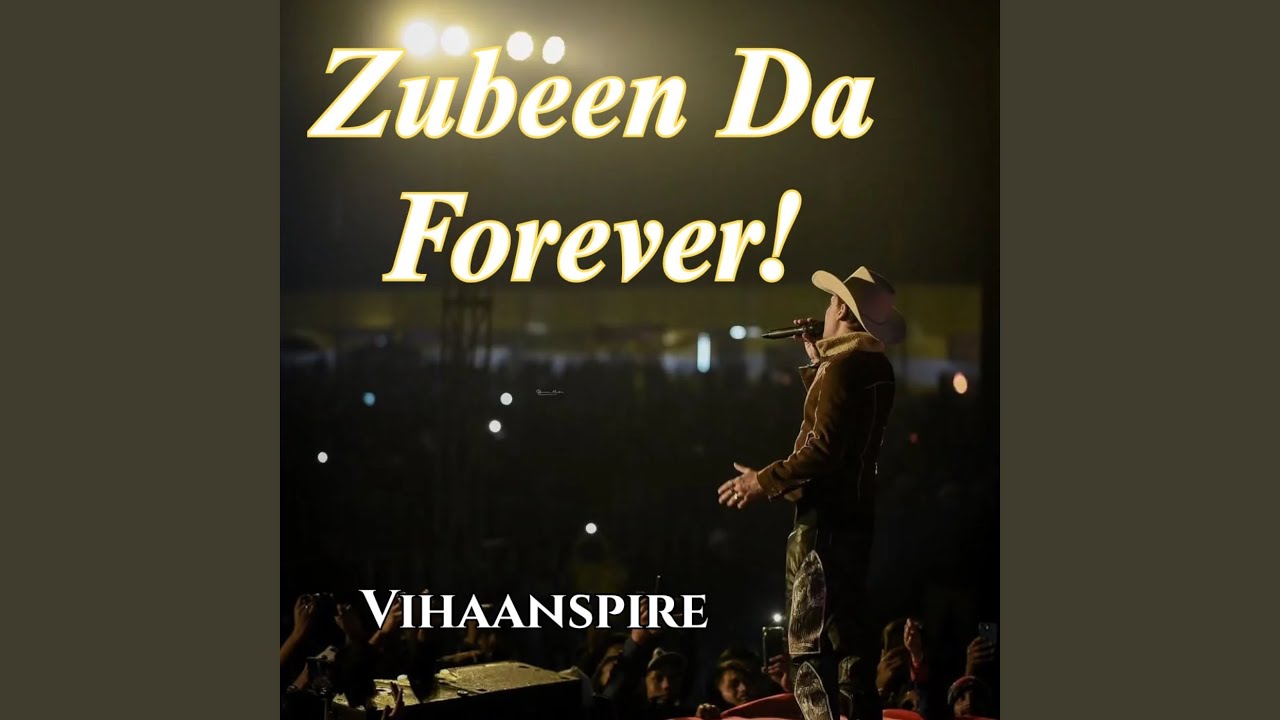 Zubeen Da Forever!