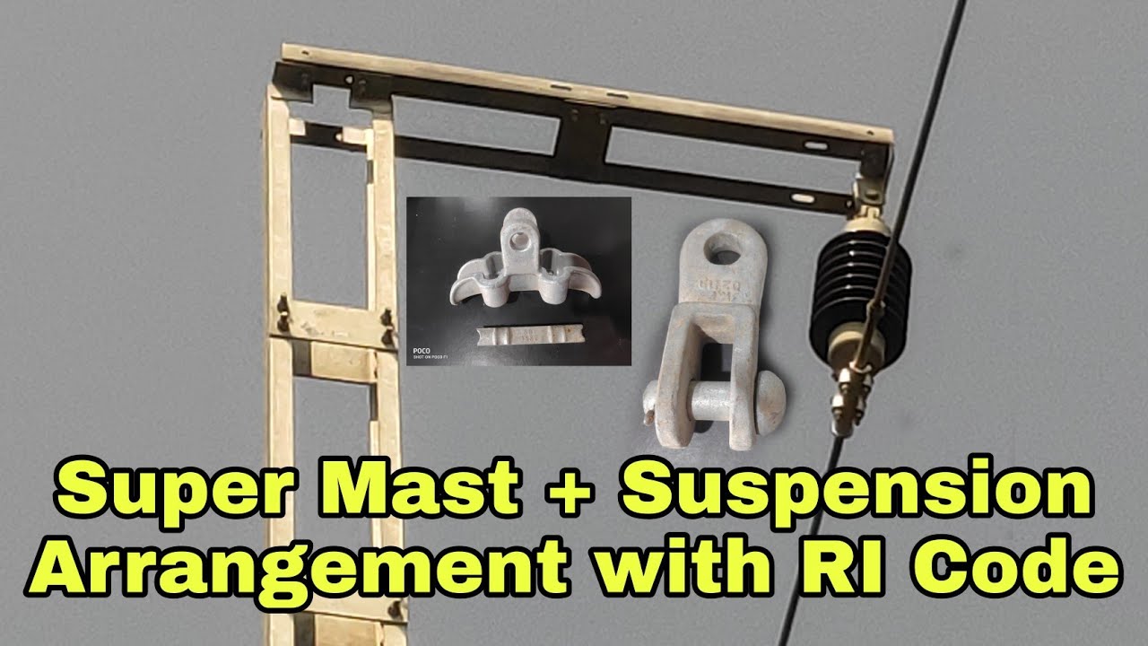 Super Mast + Suspension arrangement with RI code देखो , जानो और लगा दो । Railway OHE