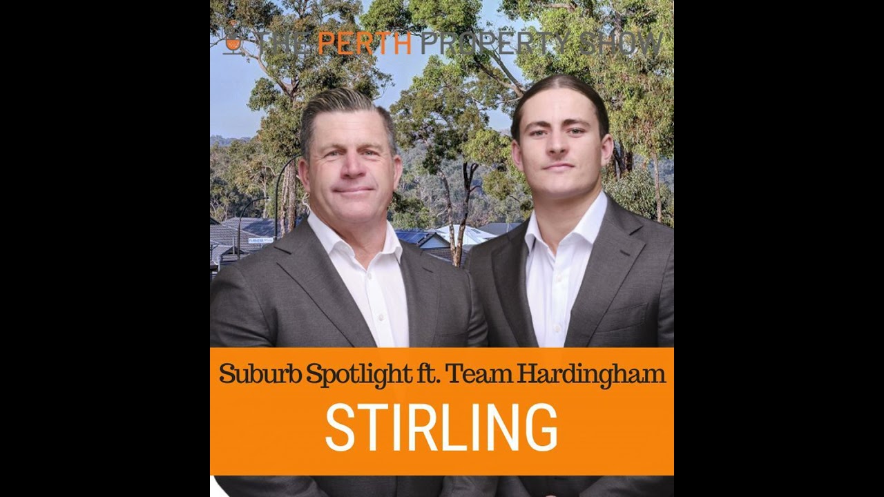 367 - Stirling Suburb Spotlight ft. Brad & Josh Hardingham