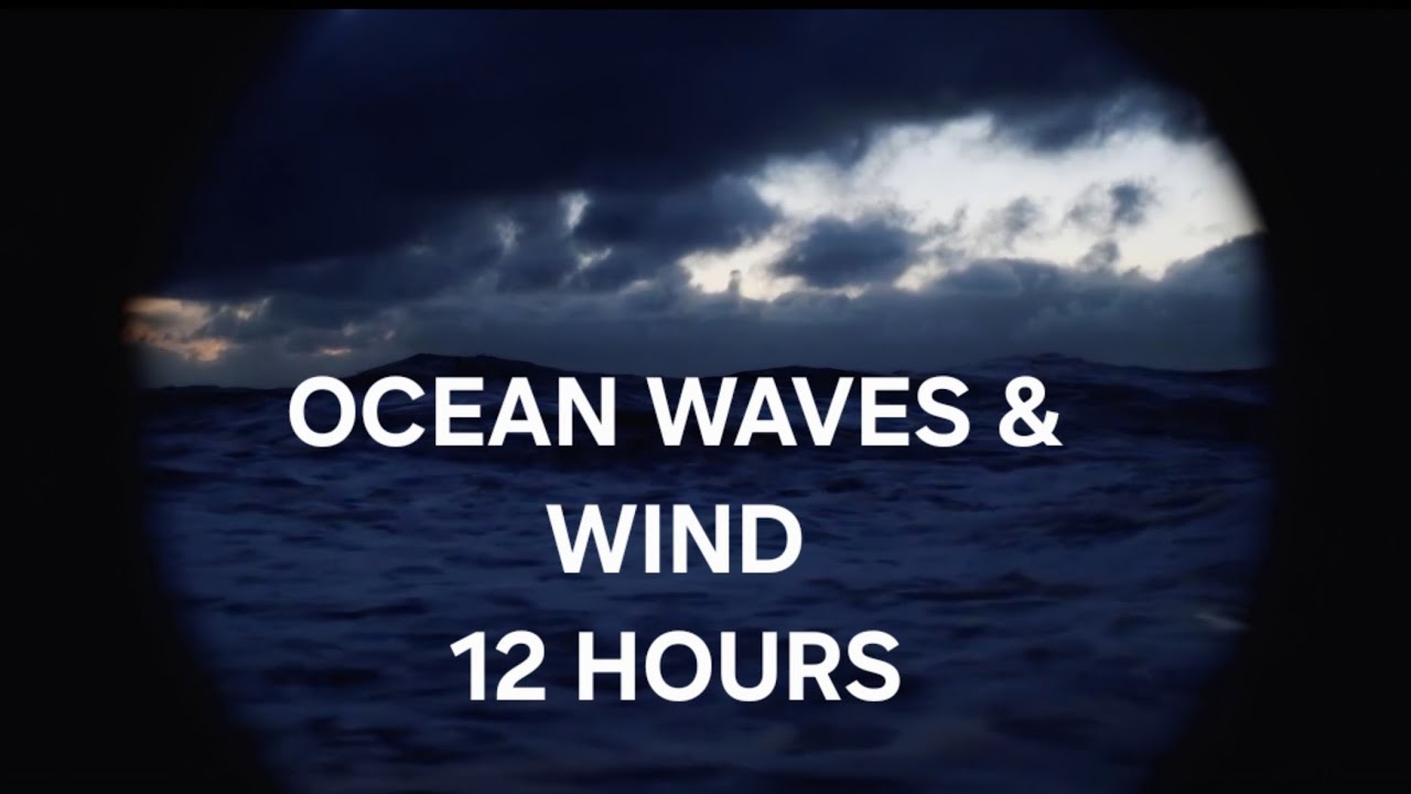 Relaxing Ocean Waves & Wind - 12 Hours Ocean Sounds for Deep Sleep & Relaxation 