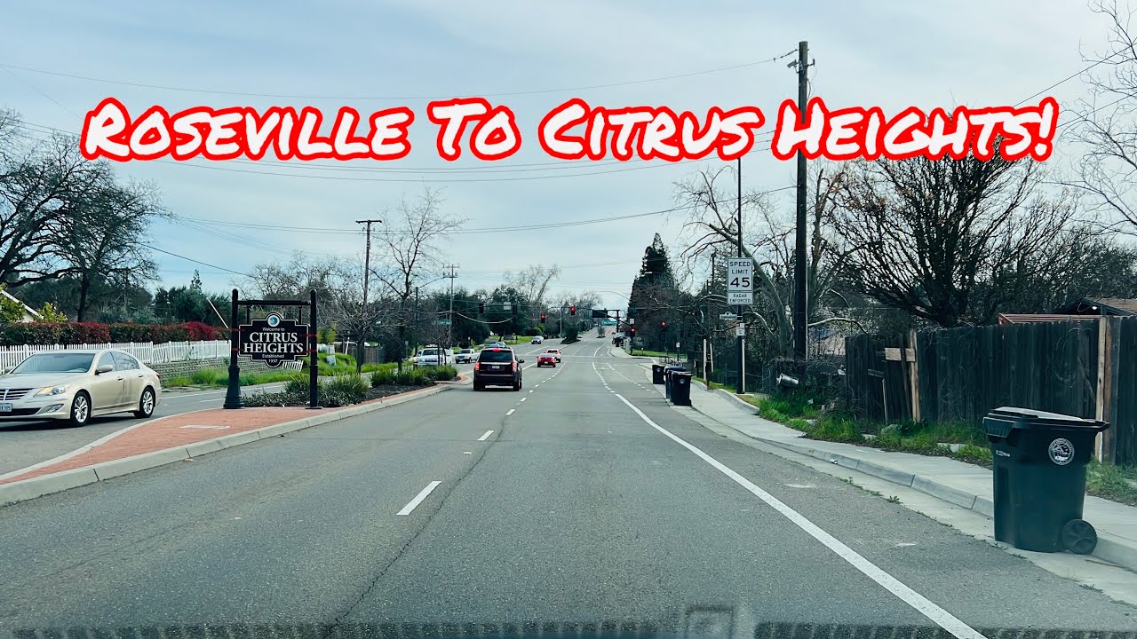 ROSEVILLE TO CITRUS HEIGHTS CALIFORNIA DRIVE!
