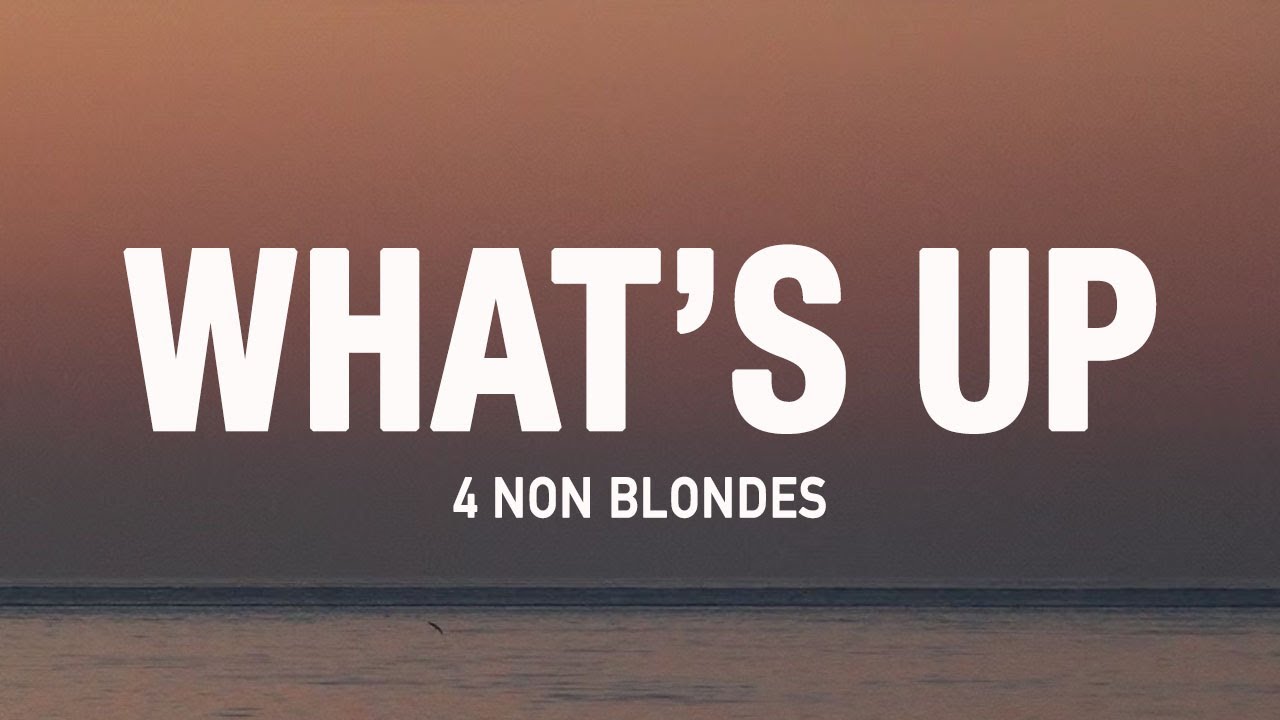 4 Non Blondes - What's Up (Lyrics)