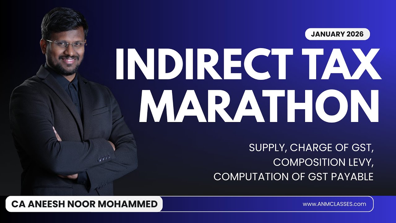 INDIRECT TAX EXAM DAY MARATHON - JAN 2026 - CA ANM SIR