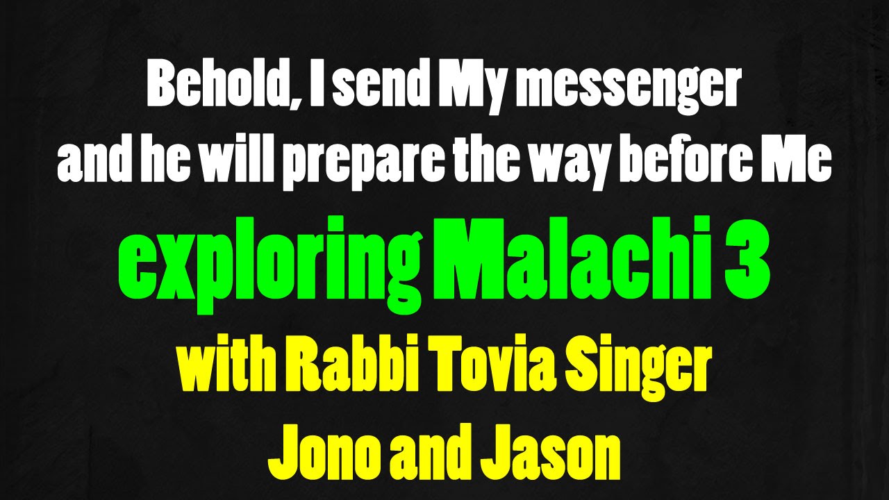 Rabbi Tovia Singer: Who is the Messenger in Malachi 3?
