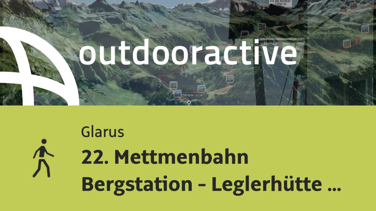 Wanderung in Glarus: 22. Mettmenbahn Bergstation - Leglerhütte SAC - ...