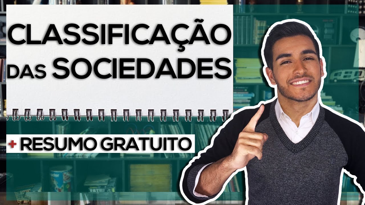 Direito Empresarial ll - Estudo 5: Classifica&ccedil;&atilde;o das Sociedades