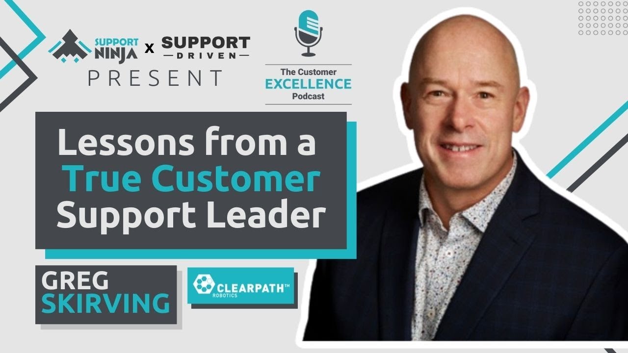Lessons from a True Customer Support Leader | Greg Skirving | The Customer EXCELLENCE Podcast