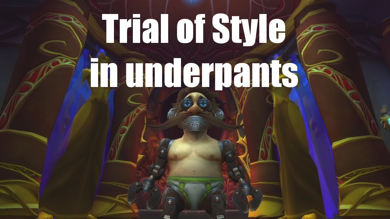 Winning the WoW Trial of Style in my best pair of underpants - World of Warcraft