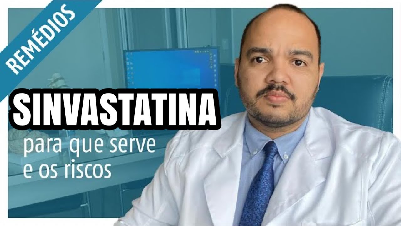 SINVASTATINA: para que serve, como tomar e efeito colaterais. COMO FUNCIONA?