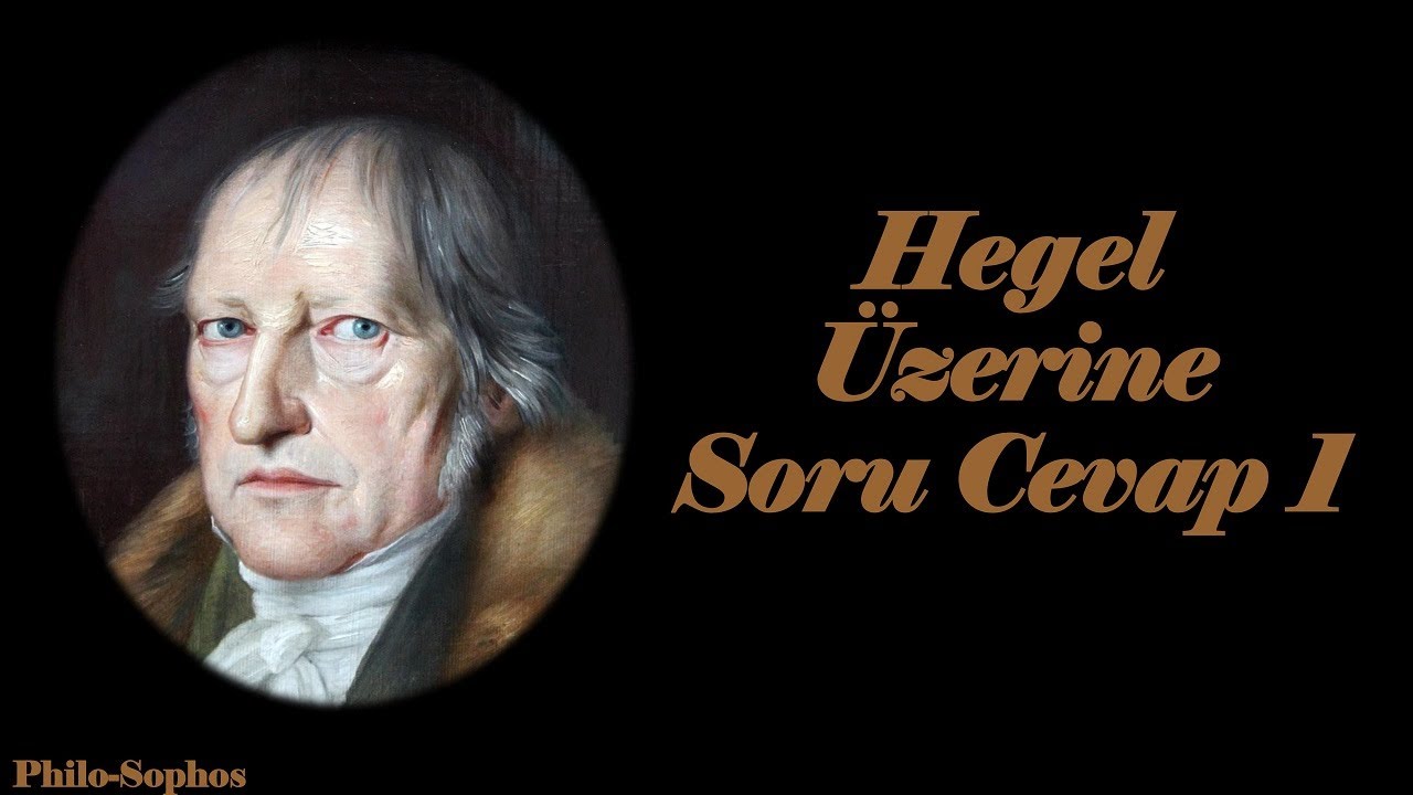 Hegel Üzerine Soru Cevap 1