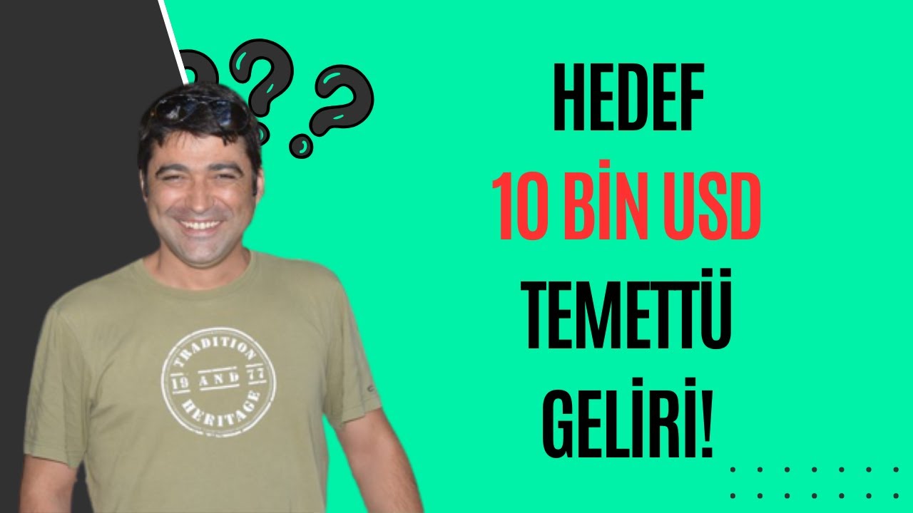 HEDEF 10 BİN DOLAR TEMETTÜ GELİRİ