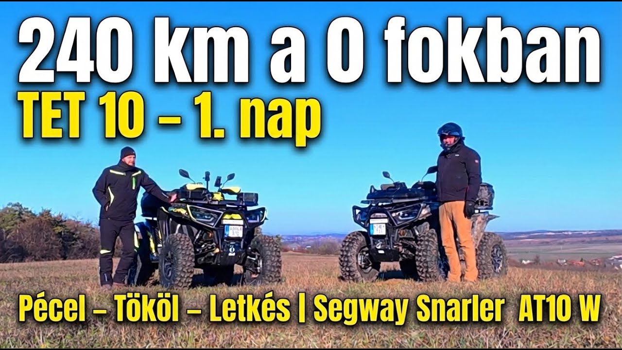 240 km a 0 fokban | TET 10 – 1. nap | Pécel – Tököl – Letkés | Segway Snarler AT10 W
