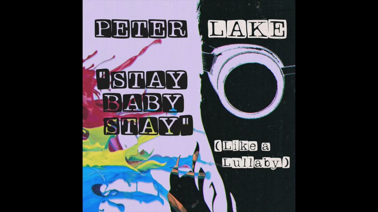Peter Lake - Stay Baby Stay (Like a Lullaby) (Official Audio)