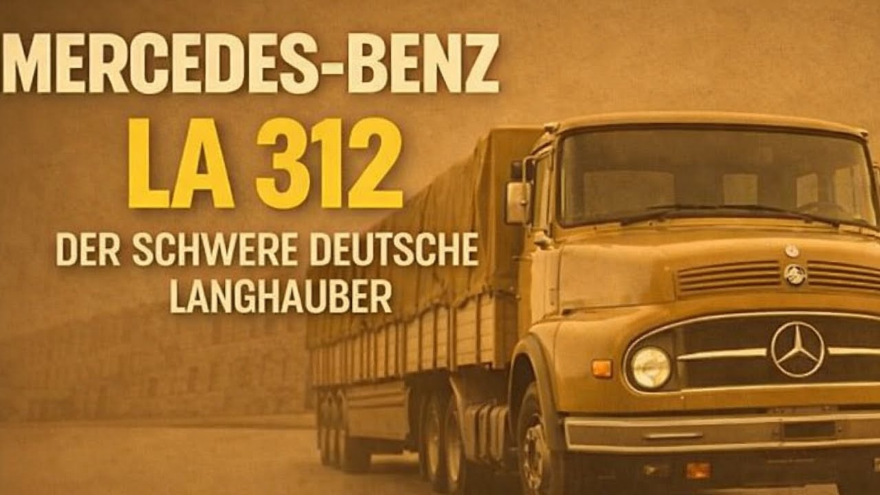 Mercedes-Benz LA 312 – Legendärer deutscher Oldtimer-LKW | Geschichte & Technik