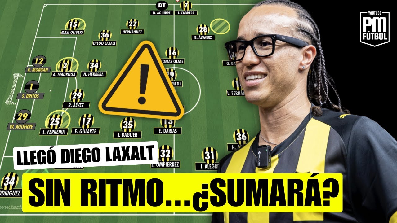 Diego Laxalt en Peñarol: Jerarquía de (ex) Selección vs. 8 meses sin jugar