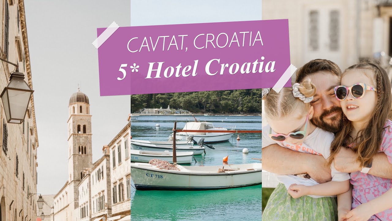 FAMILY ADVENTURE: CAVTAT, CROATIA APRIL 2024 - INCREDIBLE WEATHER & UNFORGETTABLE CUISINE