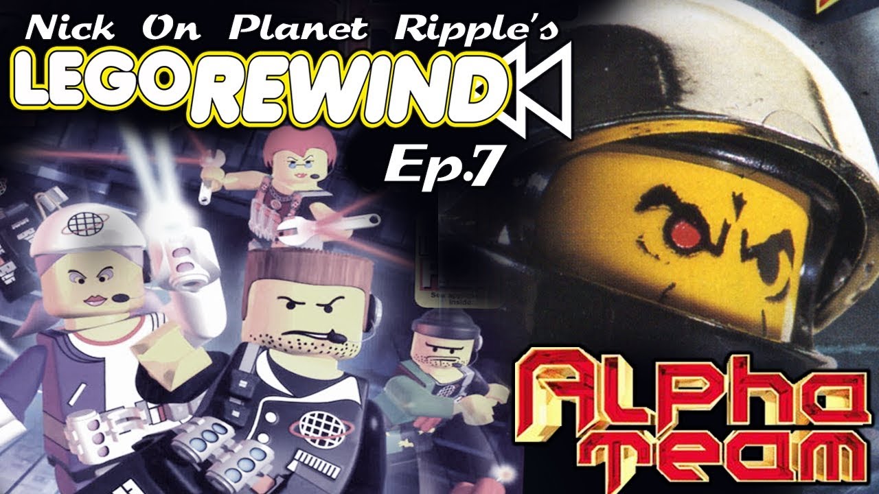 Lego Rewind Ep.7- Alpha Team