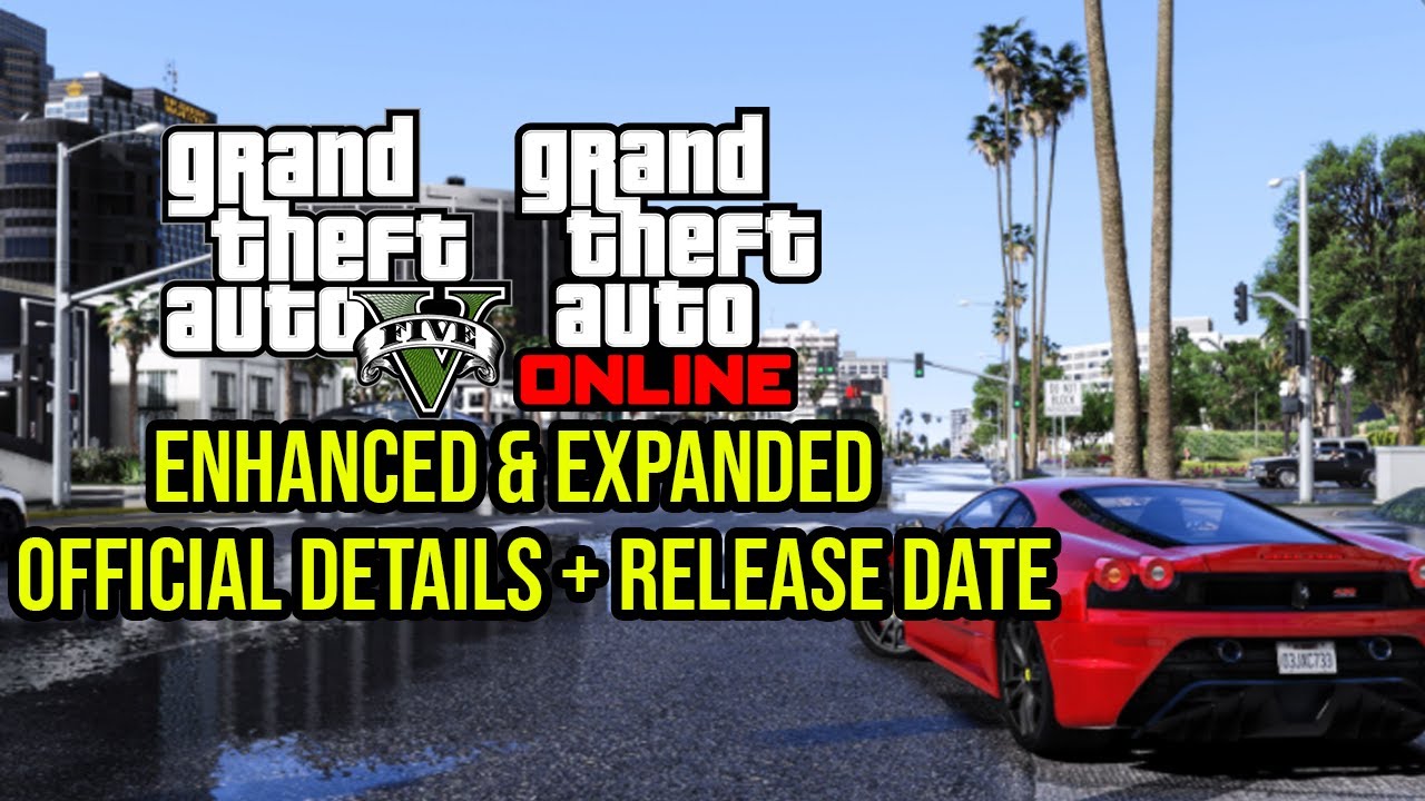 GTA 5 Expanded & Enhanced - Official Details & Release Date!