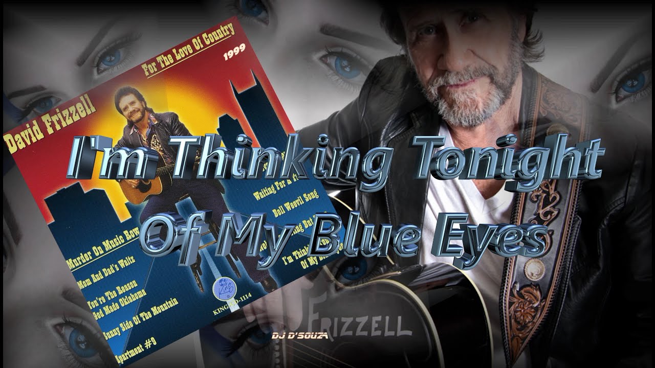David Frizzell  - I'm Thinking Tonight Of My Blue Eyes (1999)