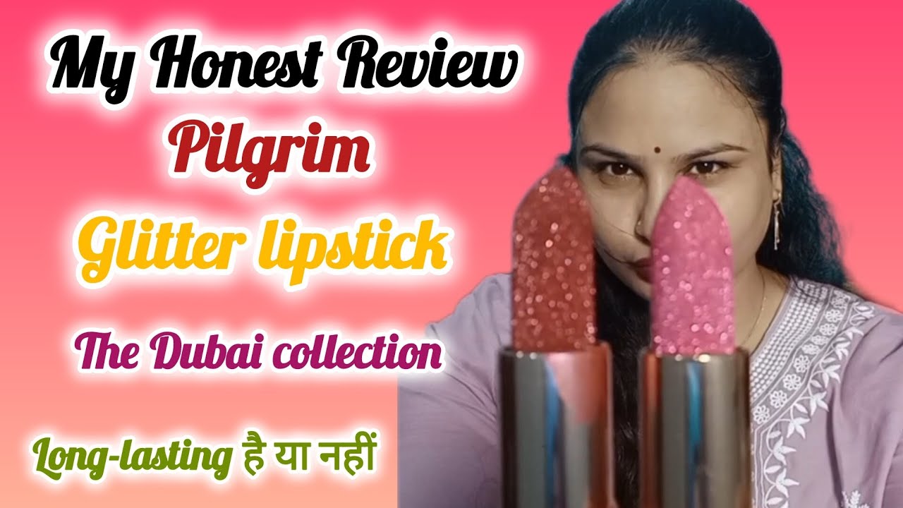 Pilgrim Glitter Lipstick With Matte Finish Review|lipstick review|Rajni all care|