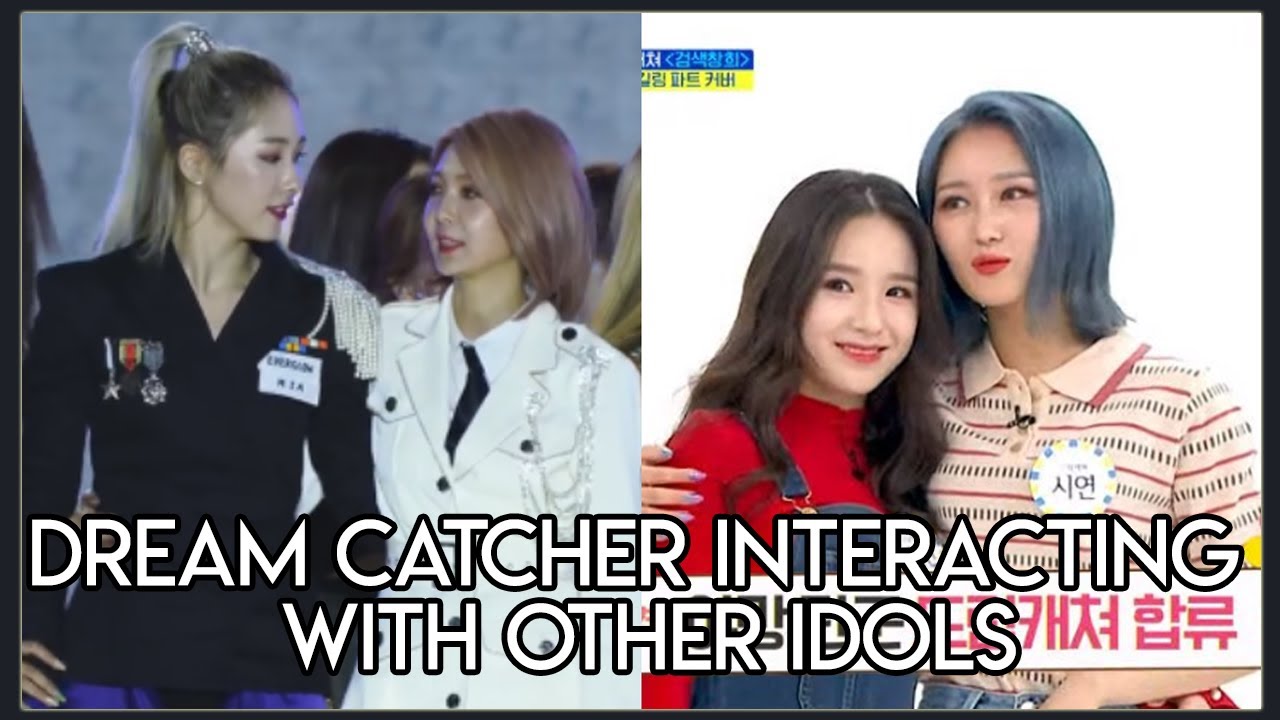 DREAM CATCHER INTERACTING WITH OTHER IDOLS (EVERGLOW, LOONA, TWICE, (G)I-DLE, CLC...)