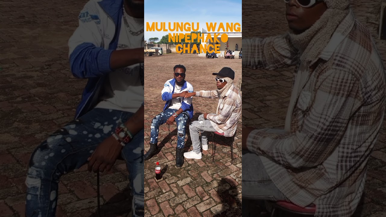 TEAM DANGER.... MULUNGU WANGA NIPEPHAKO CHANCE 
