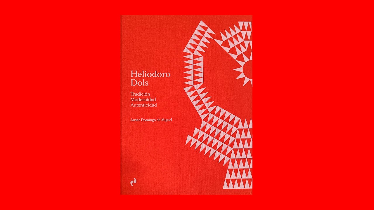 Presentació: Heliodoro Dols. Tradición, Modernidad, Autenticidad
de Javier Domingo de Miguel